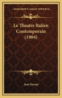 Le Theatre Italien Contemporain (1904) 1271118300 Book Cover