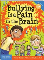 Bullying Is a Pain in the Brain 1631980653 Book Cover