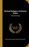 Bischof Rudigier's Politische Reden: Mit Einem Anhang 0270029206 Book Cover