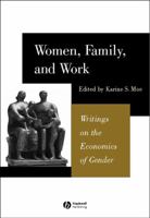 Women, Family and Work: Writings in the Economics of Gender 0631225773 Book Cover