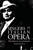 Singers of Italian Opera: The History of a Profession 0521426979 Book Cover