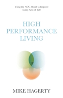 High Performance Living: Using the AOC Model to Improve Every Area of Life B0FFN1KJBK Book Cover