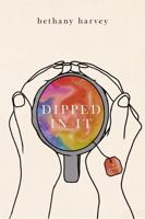 Dipped In It: A Memoir 1955811016 Book Cover