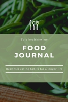 My food journal for a longer life: Healthier eating habits for a longer life - 100 pages for a weekly planner to stay fit and control your diet 1660811279 Book Cover