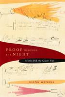 Proof through the Night: Music and the Great War (Includes CD) 0520231589 Book Cover