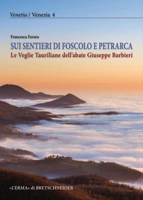 Sui Sentieri Di Foscolo E Petrarca, Le Veglie Tauriliane Dell'abate Giuseppe Barbieri 8891316644 Book Cover