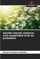 Gender-based violence and suspended trial on probation 6206426807 Book Cover