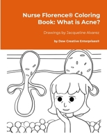 Nurse Florence(R) Coloring Book: What is Acne? 1300726911 Book Cover