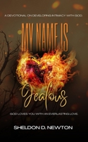 My Name Is Jealous: God Loves You WIth An Everlasting Love 1501022040 Book Cover