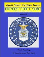 US Air Force LOGO - Cross Stitch Pattern: Cross Stitch Pattern from Brenda's Craft Shop 1500403059 Book Cover