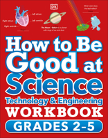 How to Be Good at Science, Technology and Engineering Grade 2-5 0744028876 Book Cover