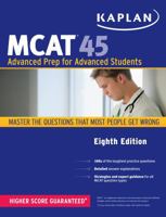 Kaplan MCAT 45: Advanced Prep for Advanced Students