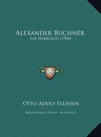 Alexander Buchner: Ein Nekrolog (1904) 1149684720 Book Cover