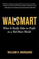Wal-Smart: What It Really Takes to Profit in a Wal-Mart World 0071735933 Book Cover