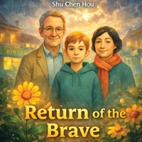 Return of the Brave: A quiet story about courage, change, and growing up 1807610977 Book Cover