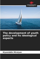 The development of youth policy and its ideological aspects 6207998480 Book Cover