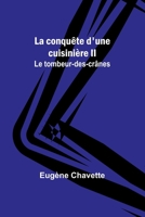 La conquête d'une cuisinière II; Le tombeur-des-crânes 9357394869 Book Cover