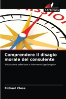 Comprendere il disagio morale del consulente: Valutazione adleriana e intervento logoterapico 6203313572 Book Cover