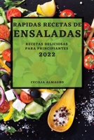 Rapidas Recetas de Ensaladas 2022: Recetas Deliciosas Para Principiantes 1804501042 Book Cover