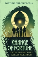 Change of Fortune: Fortune Chronicles 3 1947842307 Book Cover