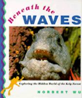 Beneath the Waves: Exploring the Hidden World of the Kelp Forest 0877018359 Book Cover