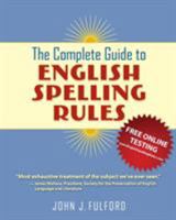 The Complete Guide to English Spelling Rules 0983187215 Book Cover