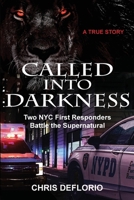 Called Into Darkness: Two NYC First Responders Battle the Supernatural B0DS3X29JP Book Cover