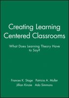 Creating Learning Centered Classrooms: What Does Learning Theory Have to Say (J-B ASHE Higher Education Report Series (AEHE)) 1878380842 Book Cover