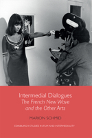 Intermedial Dialogues: The French New Wave and the Other Arts 147448137X Book Cover