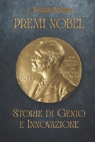 PREMI NOBEL: Storie di Genio e Innovazione (Italian Edition) B0FQHRXRKW Book Cover