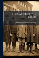 The Career of the Child 1142164756 Book Cover