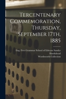 Tercentenary Commemoration, Thursday, September 17th, 1885 1014378206 Book Cover
