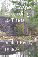 The Gospel According to Theo: Guided. Gently. B0F9K6R915 Book Cover