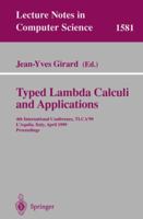 Typed Lambda Calculi and Applications: 4th International Conference, TLCA'99, L'Aquila, Italy, April 7-9, 1999, Proceedings (Lecture Notes in Computer Science) 3540657630 Book Cover
