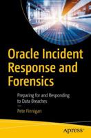 Oracle Incident Response and Forensics: Preparing for and Responding to Data Breaches 1484232631 Book Cover