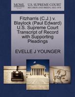 Fitzharris (C.J.) v. Blaylock (Paul Edward) U.S. Supreme Court Transcript of Record with Supporting Pleadings 1270611798 Book Cover