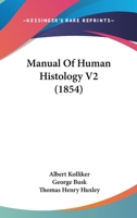 Manual Of Human Histology V2 1164942913 Book Cover