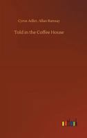 Told in the Coffee House: Turkish Tales 3337556396 Book Cover