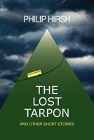 The Lost Tarpon: And Other Short Stories 0984921427 Book Cover