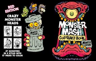 Monster Mash Coloring Book: Red Edition of Crazy Weird Wacky Zany Monsters and Martians Monster Heads in Lowbrow Art Style for Kids and Adults (Monster Mash Coloring Books) 1960109014 Book Cover