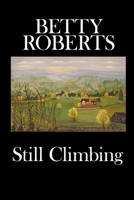 Still Climbing 1956074546 Book Cover