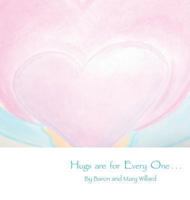 Hugs Are for Every One... 0989625729 Book Cover