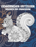 Eichhörnchen Kritzeleien - Malbuch für Erwachsene ??? (German Edition) B087S84QHS Book Cover