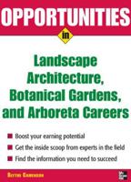 Opportunities in Landscape Architecture, botanical Gardens and  Arboreta Careers (Opportunities in) 0071476083 Book Cover