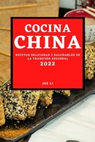 Cocina China 2022: Recetas Deliciosas Y Saludables de la Tradición Regional 180450016X Book Cover