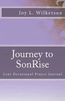 Journey to SonRise: Lent Devotional Prayer Journal 1982000821 Book Cover