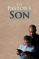 The Pastor's Son: Real Life Stories and Lessons from a Church Pastor's Son 1467885096 Book Cover