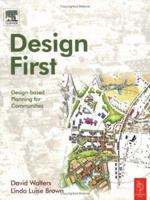 Design First: Design-based Planning for Communities 0750659343 Book Cover