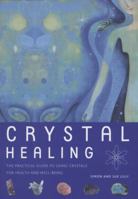 Crystal Healing: The Practical Guide to Using Crystals for Health and Well-Being 1907486267 Book Cover