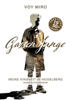 Gassenjunge: Meine Kindheit in Heidelberg - Handschuhsheim 3384025261 Book Cover